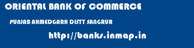 ORIENTAL BANK OF COMMERCE  PUNJAB AHMEDGARH DISTT SANGRUR    banks information 